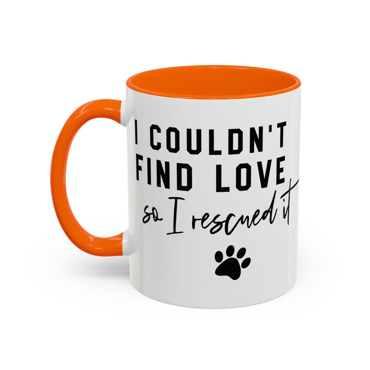 Rescue Pet Paw Ceramic Mug, I Couldn't Find Love So I Rescued It
