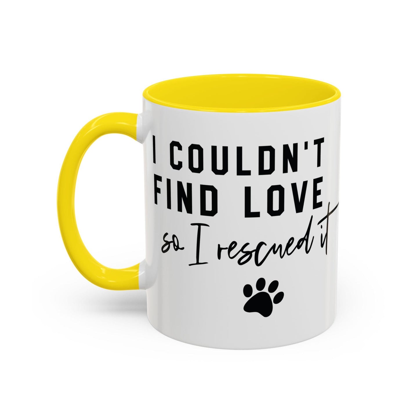 Rescue Pet Paw Ceramic Mug, I Couldn't Find Love So I Rescued It