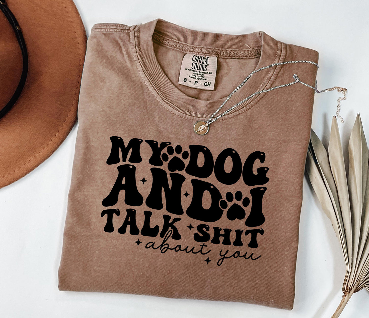 My Dog and I Talk Shit T-shirt | Sarcastic Dog Lover Tee; Dog Walk outfit