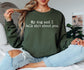 My Dog and I Talk Shit About You Sweatshirt | Funny Dog Quote Crewneck; Witty Pet Sweatshirt