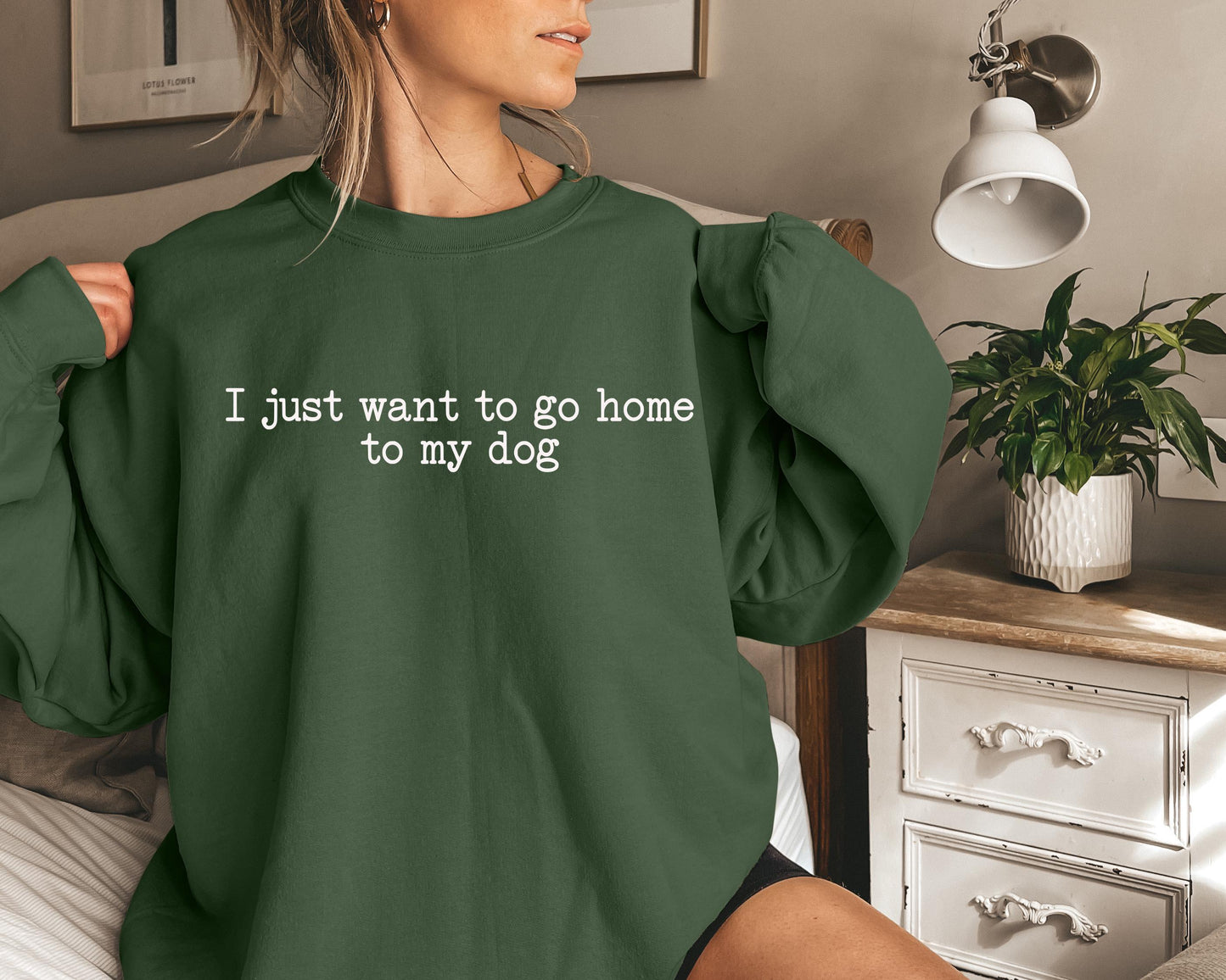 I Just Want to Go Home to My Dog Crewneck Sweatshirt; Dog Quote Crewneck