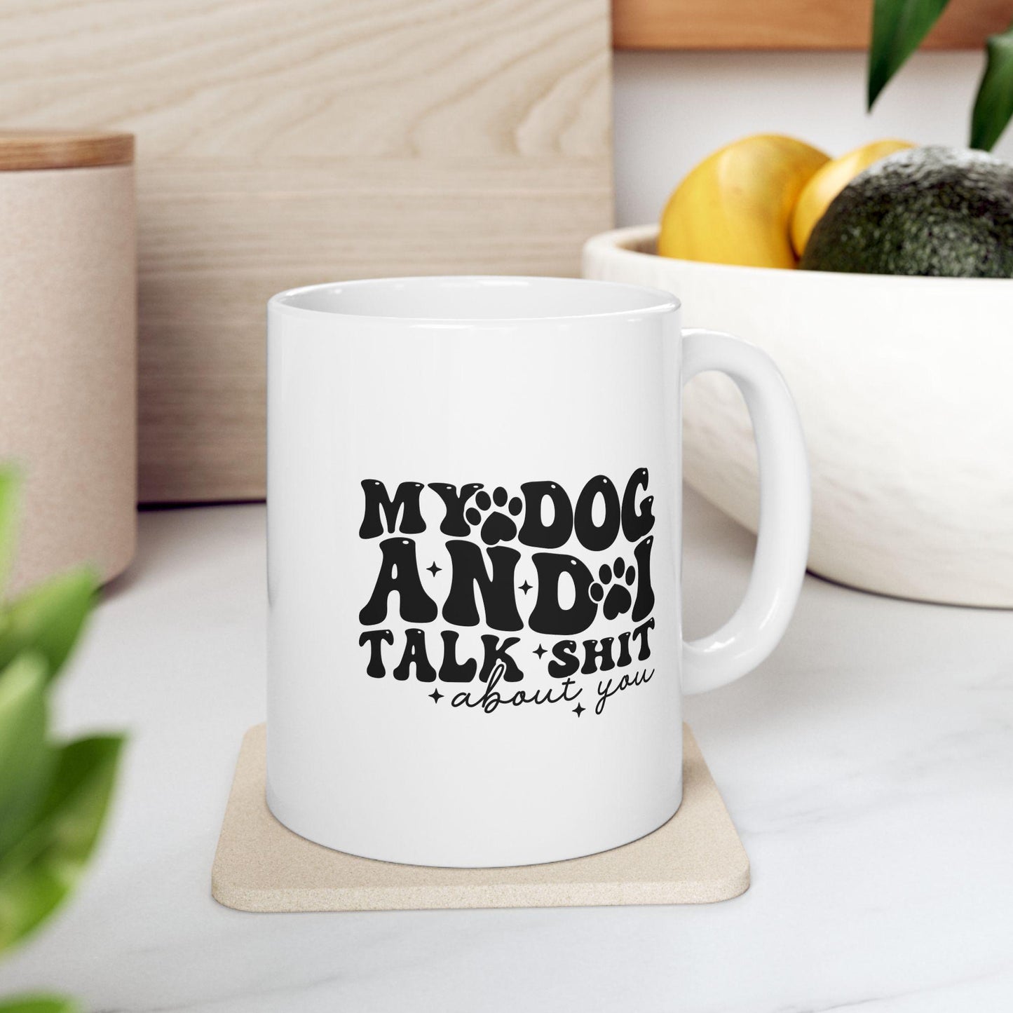 Dog Lover Mug Ceramic White: 11oz or 15oz Funny Sarcastic Coffee Mug