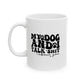 Dog Lover Mug Ceramic White: 11oz or 15oz Funny Sarcastic Coffee Mug