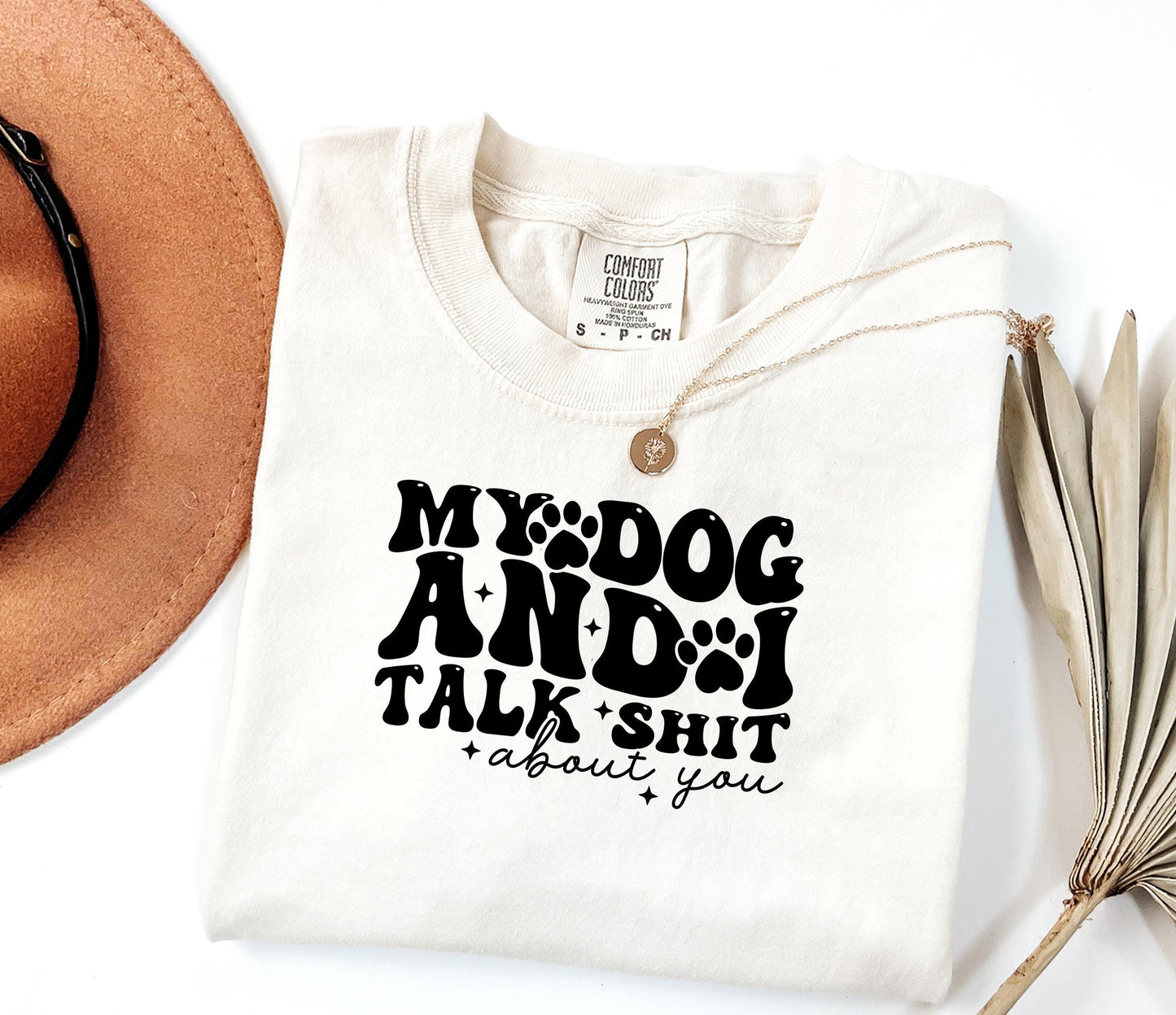 My Dog and I Talk Shit T-shirt | Sarcastic Dog Lover Tee; Dog Walk outfit