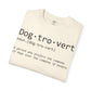 Dog-tro-vert Definition T-Shirt | Dog Lover Typography Tee; Dog Lover Tee