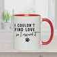 Rescue Pet Paw Ceramic Mug, I Couldn't Find Love So I Rescued It
